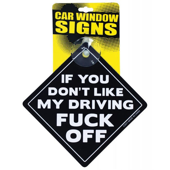If You Don't Like My Driving Fuck Off Car Window Signs
