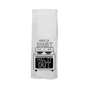 Twisted Wares When in Doubt Pull It Out Flour Towel